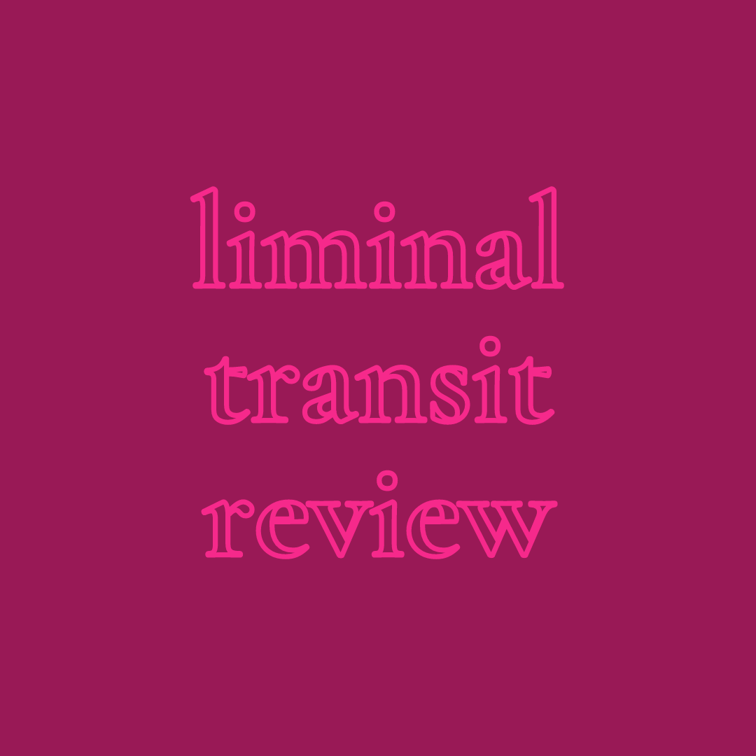 Liminal Transit Review